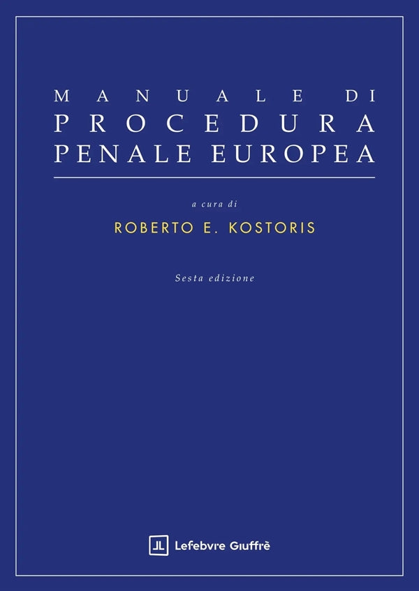 Manuale di Procedura Penale Europea - Kostoris