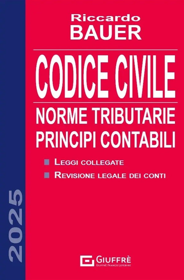 Bauer Codice Civile Norme Tributarie e Principi Contabili 2025