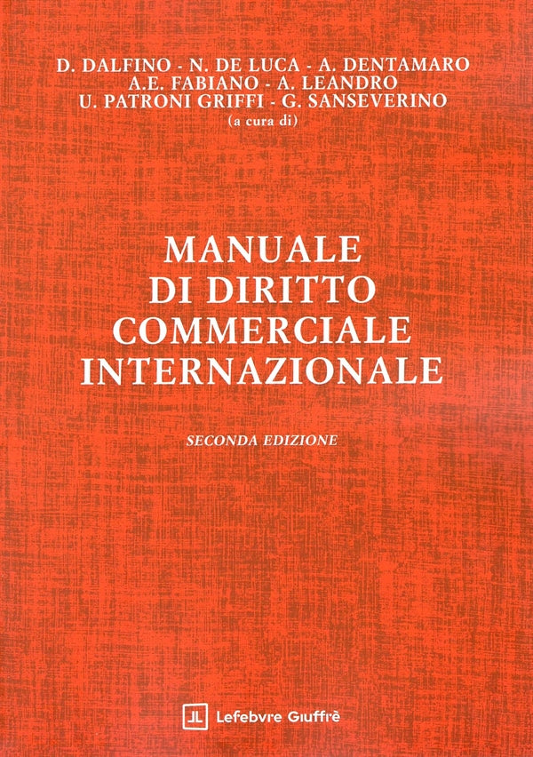 Manuale Diritto Commerciale Internazionale (2°ed.) - Dalfino, De Luca, Dentamaro, Fabiano, Leandro, Patroni Griffi, Sanseverino