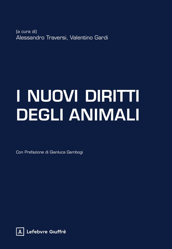 I nuovi diritti degli animali - Alessandro Traversi, Gardi Valentino