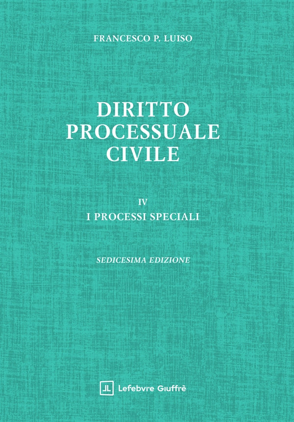 Diritto Processuale Civile. VOL. 4: I processi speciali (ed. 2026) - F. P. Luiso