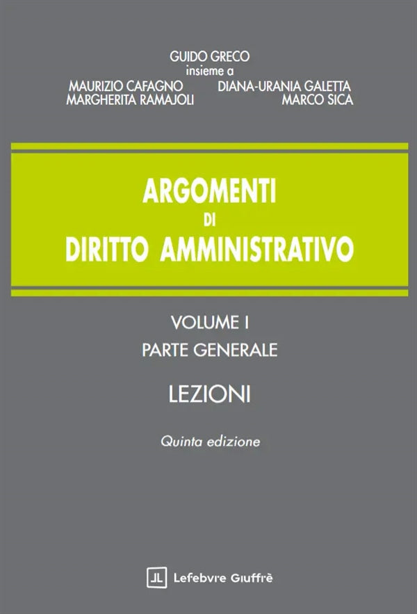 Argomenti di Diritto Amministrativo Vol. 1 Parte Generale - Greco Guido