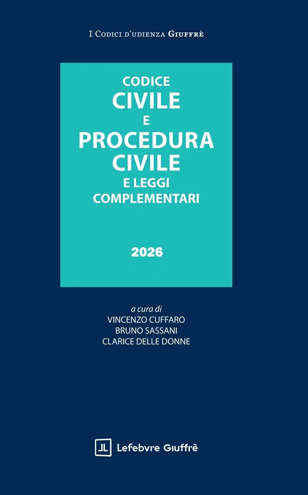 Codice Civile Procedura Civile e Leggi Complementari 2026 - Bruno Nicola Sassani, Vincenzo Cuffaro, Clarice Delle Donne