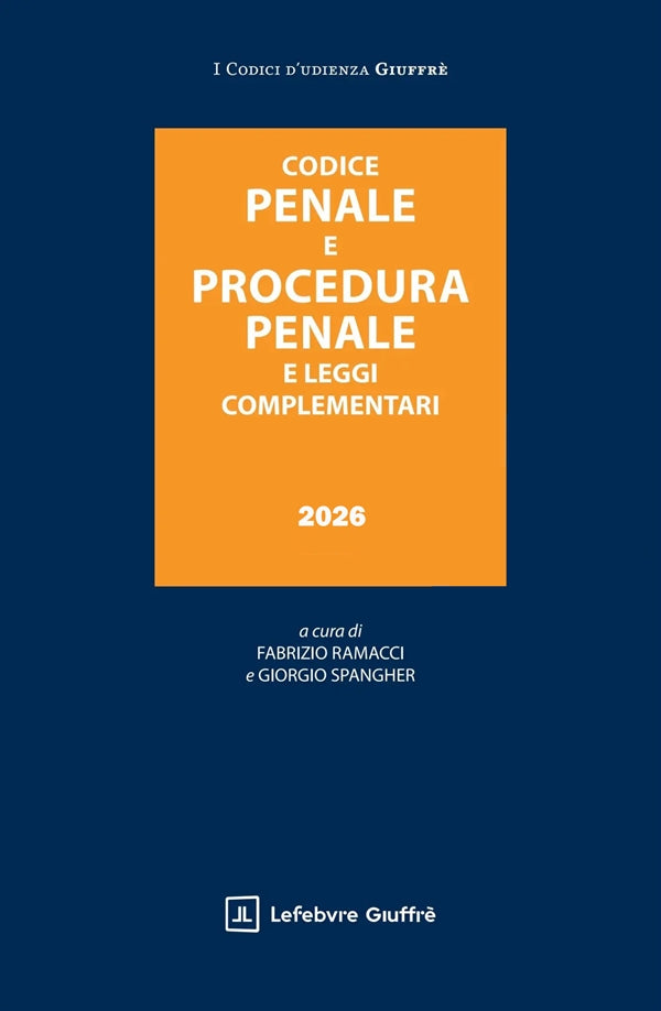 Codice Penale e Procedura Penale Leggi Complementari 2026 - Fabrizio Ramacci, Giorgio Spangher
