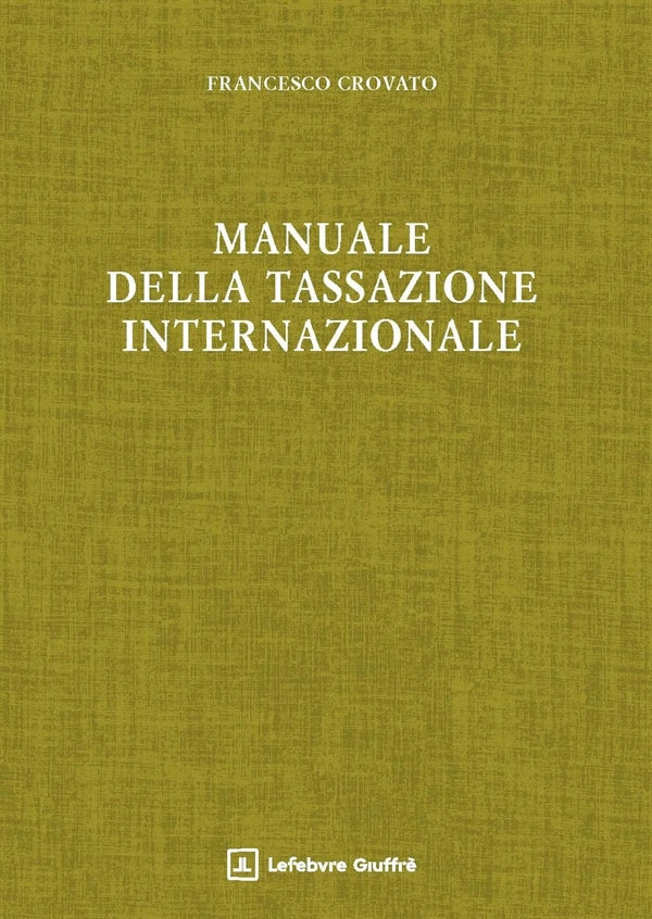 Manuale della Tassazione Internazionale - Crovato Francesco
