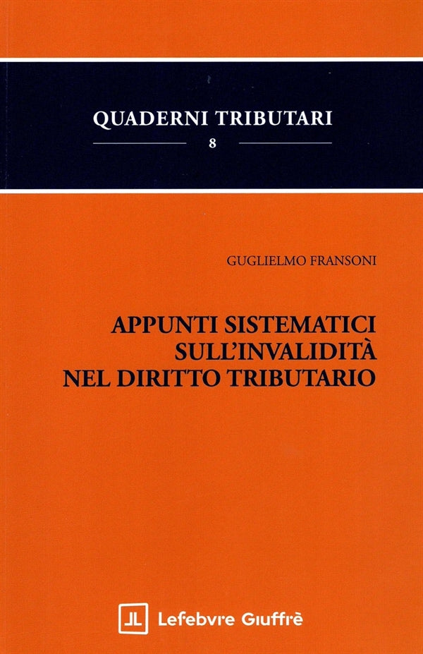 Appunti Sistematici sull'Invalidità nel Diritto Tributario - Fransoni Guglielmo
