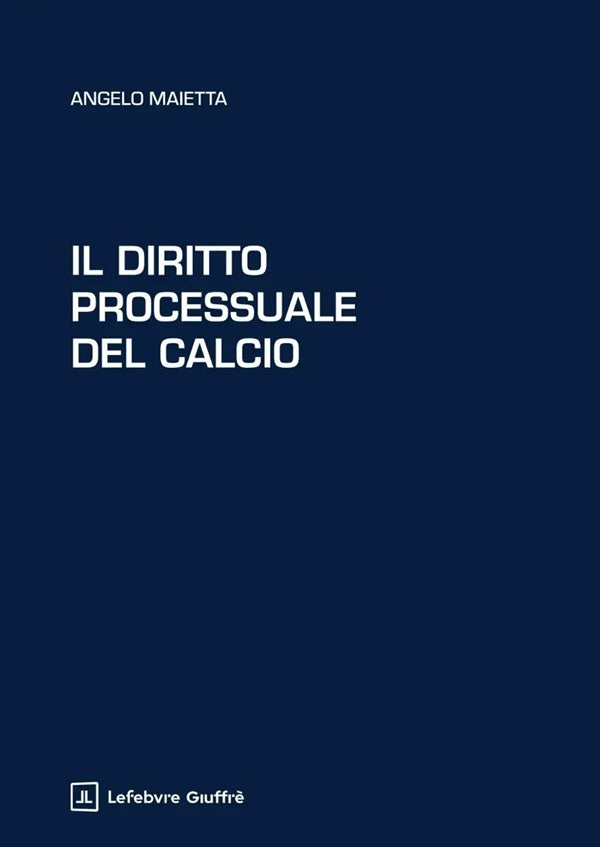 Diritto Processuale del Calcio - Maietta Angelo