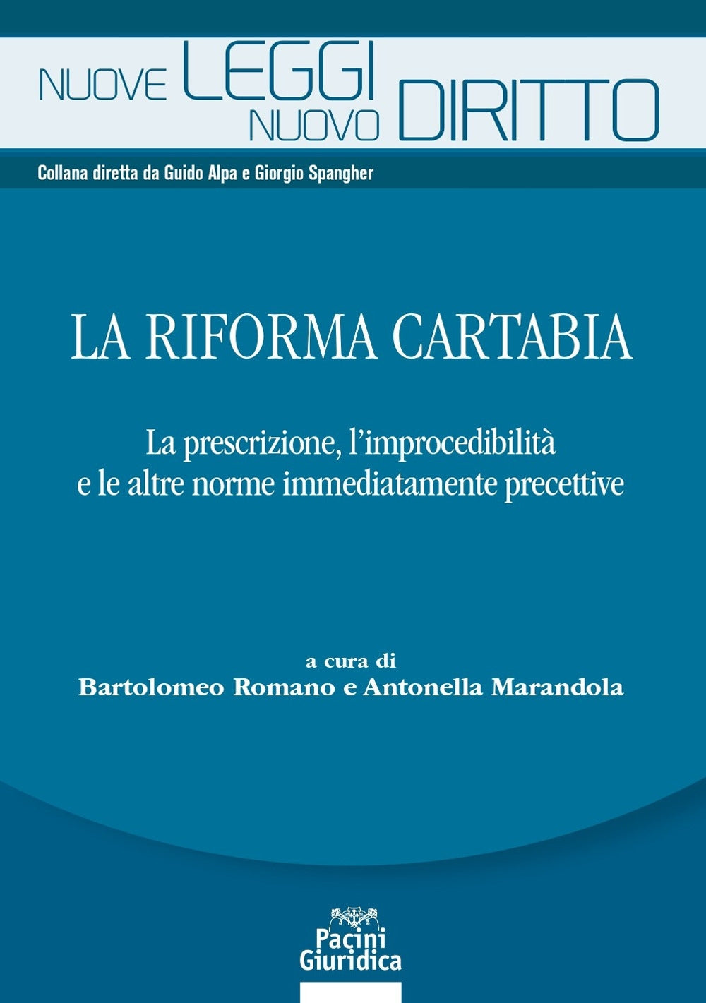 La Riforma Cartabia - La prescrizione, l’improcedibilità e le altre norme immediatamente precettive - Romano
