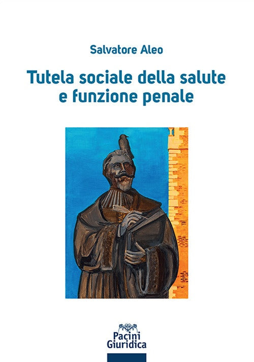 Tutela sociale salute e funzione penale - Aleo