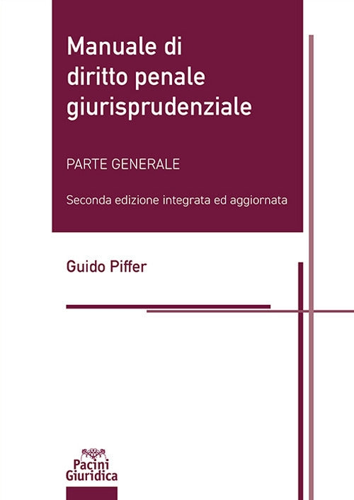 Manuale di Diritto Penale Giurisprudenziale – Parte Generale - Piffer