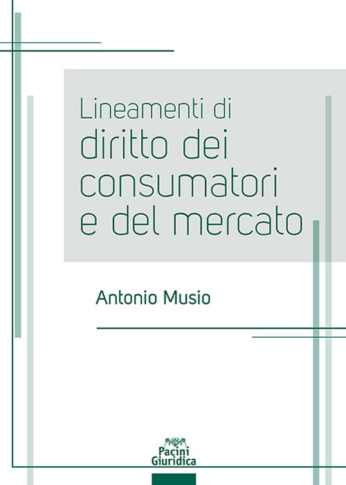 Lineamenti di Diritto dei Consumatori e del Mercato - Musio