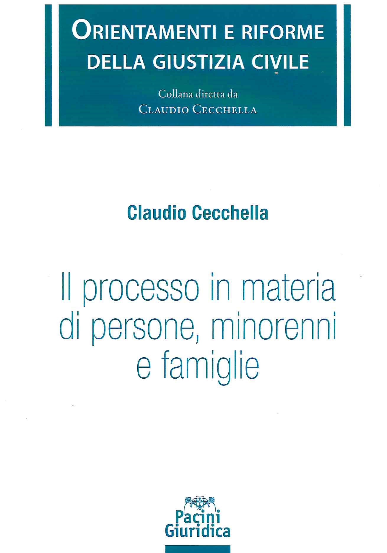 Il Processo in materia di persone, minorenni e famiglie - Cecchella