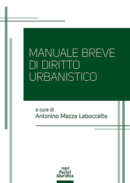 Manuale breve di diritto urbanistico - Mazza Laboccetta