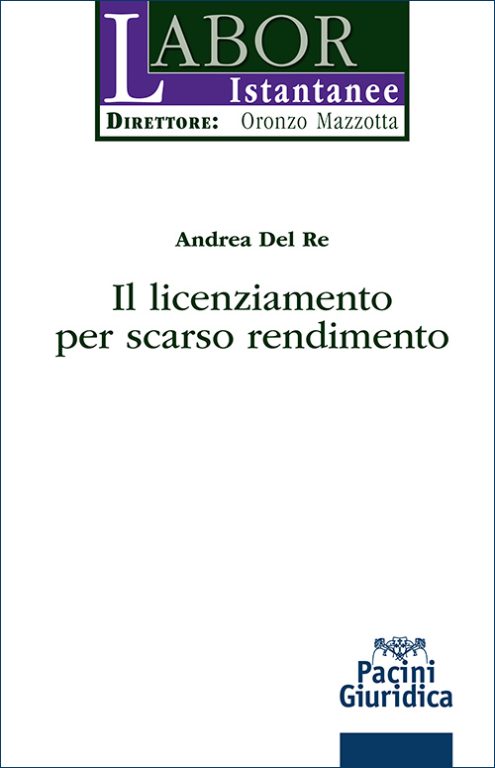 Il licenziamento per scarso rendimento - Del Re Andrea
