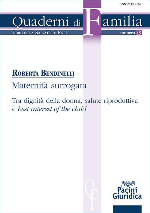 Maternità surrogata. Tra dignità della donna, salute riproduttiva e «best interest of the child» di Roberta Bendinelli