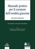 Manuale pratico per il curatore dell'eredità giacente Libro - Alessandro D'Arminio Monforte