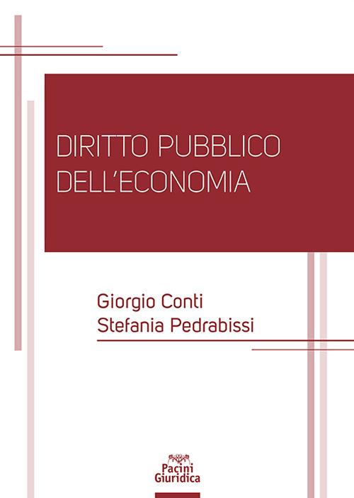 Diritto pubblico dell'economia - Giorgio Conti, Stefania Pedrabissi