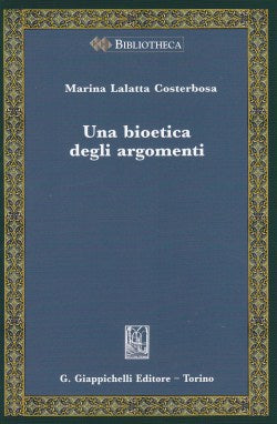 Bioetica degli argomenti - Lalatta Costerbosa