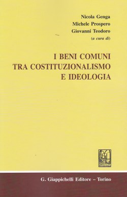 Beni comuni tra costituzionalismo ideol. - Genga