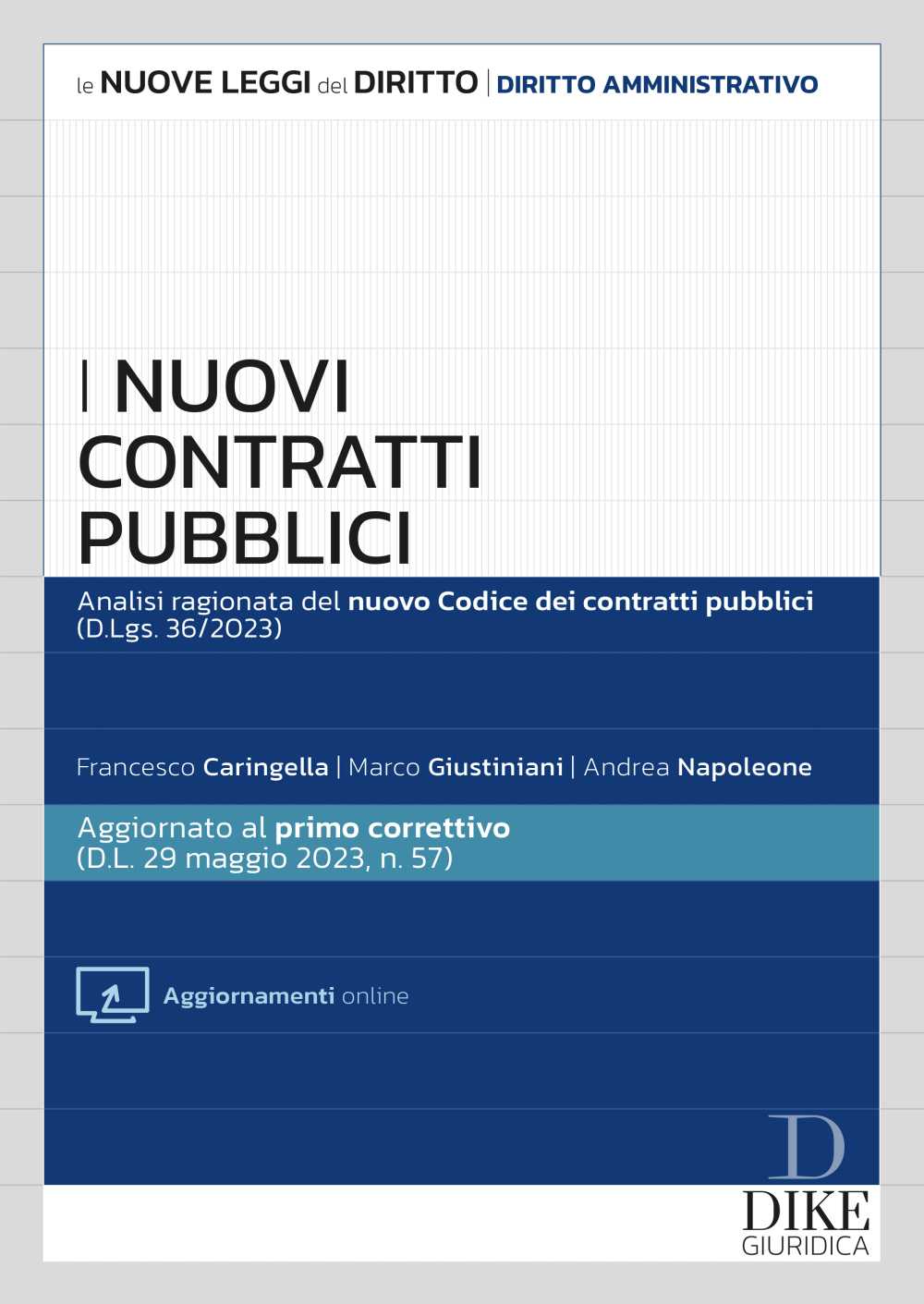 I nuovi contratti pubblici. Analisi ragionata del nuovo codice dei contratti pubblici (d.lgs. 36/2023) - Caringella