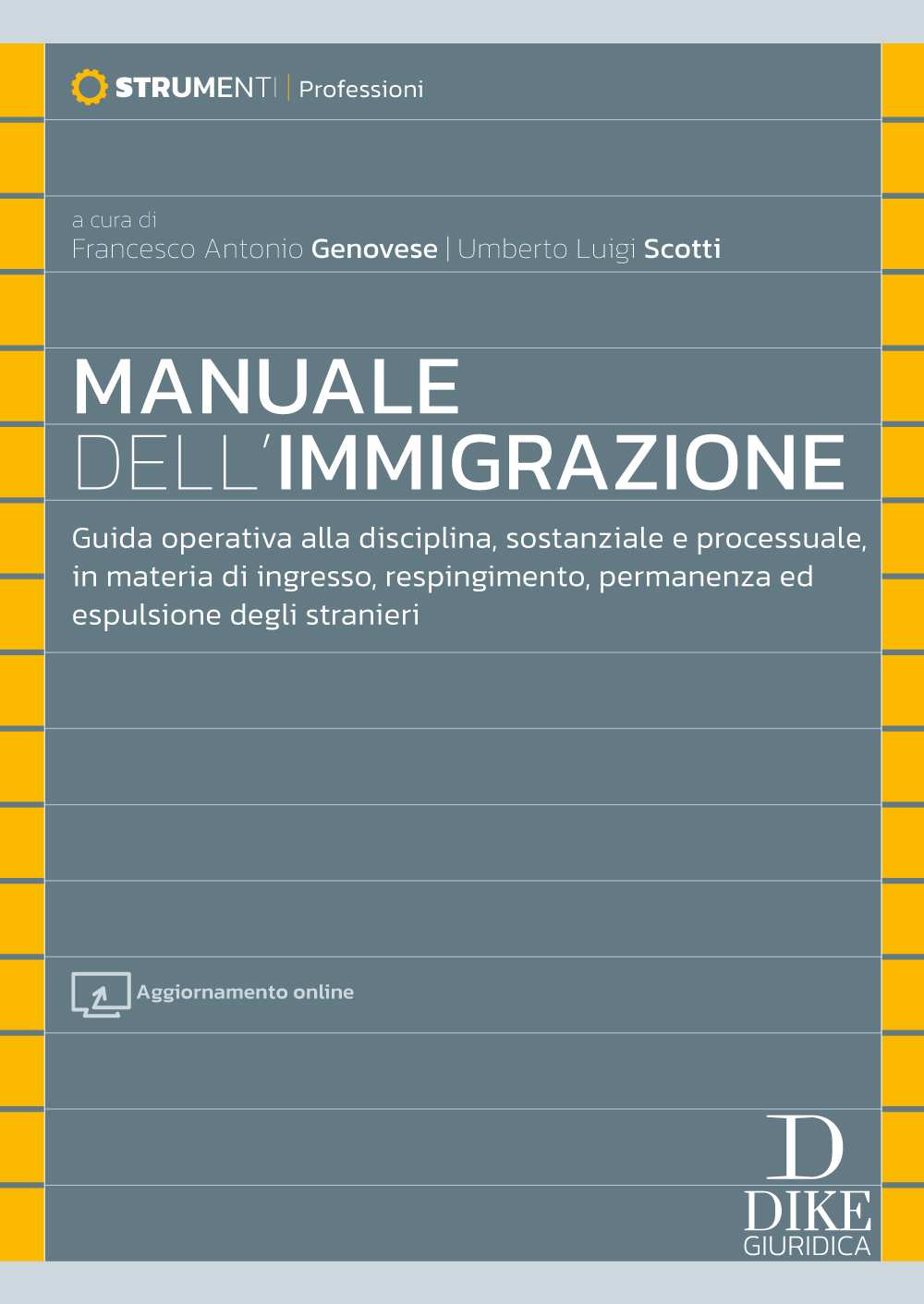 Manuale dell’Immigrazione. Guida operativa alla disciplina, sostanziale e processuale, in materia di ingresso, respingimento, permanenza ed espulsione degli stranieri - Genovese