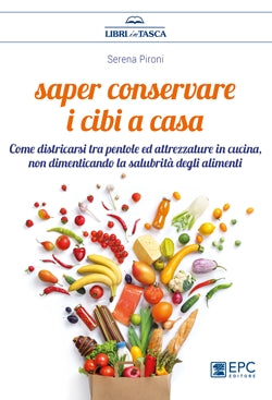 Saper conservare cibi in casa - Pironi
