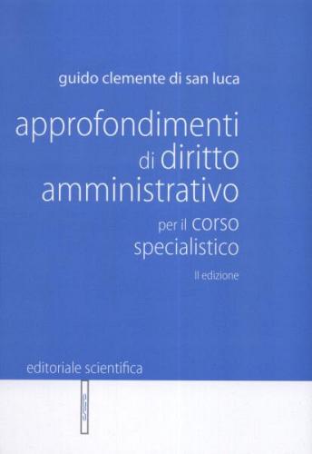 APPROFONDIMENTI DI DIRITTO AMMINISTRATIVO - CLEMENTE DI SAN LUCA