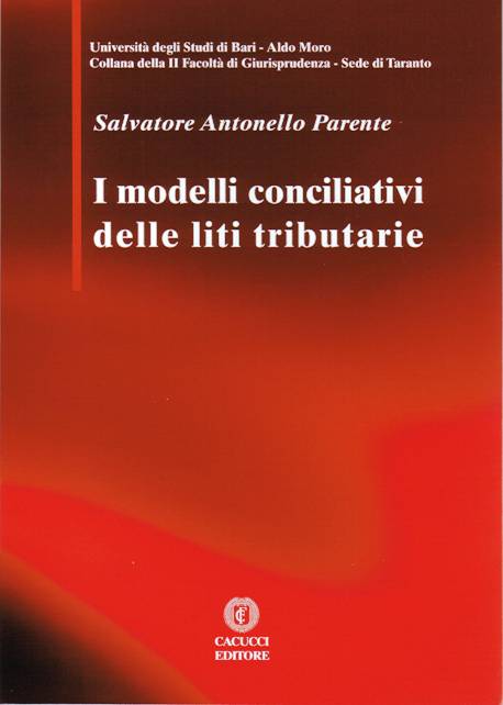 I modelli conciliativi delle liti tribut - Parente Salvatore Antonello