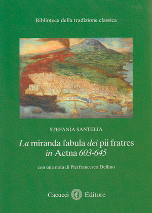 La miranda fabula dei pii fratres in Aet - Santelia Stefania