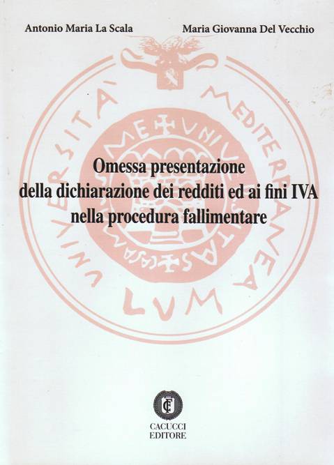 Omessa presentazione della dichiarazione - La Scala Antonio Maria, Del Vecchio Mari