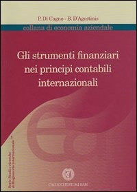 Gli strumenti finanziari nei principi co - Di Cagno Pierluca, D'Agostinis Bianca