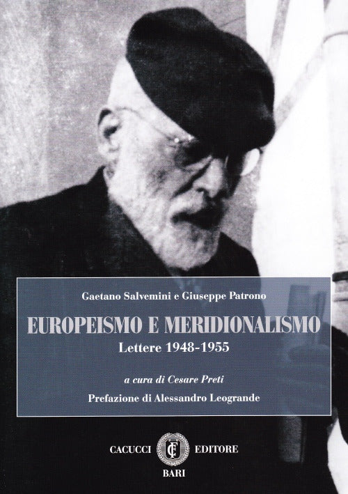Europeismo e meridionalismo. - Salvemini Gaetano, Patrono Giuseppe