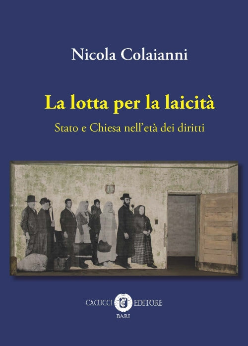 La lotta per la laicità. - Colaianni Nicola