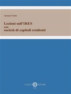 Lezioni sull'ires soc.capitali residenti - Viotto
