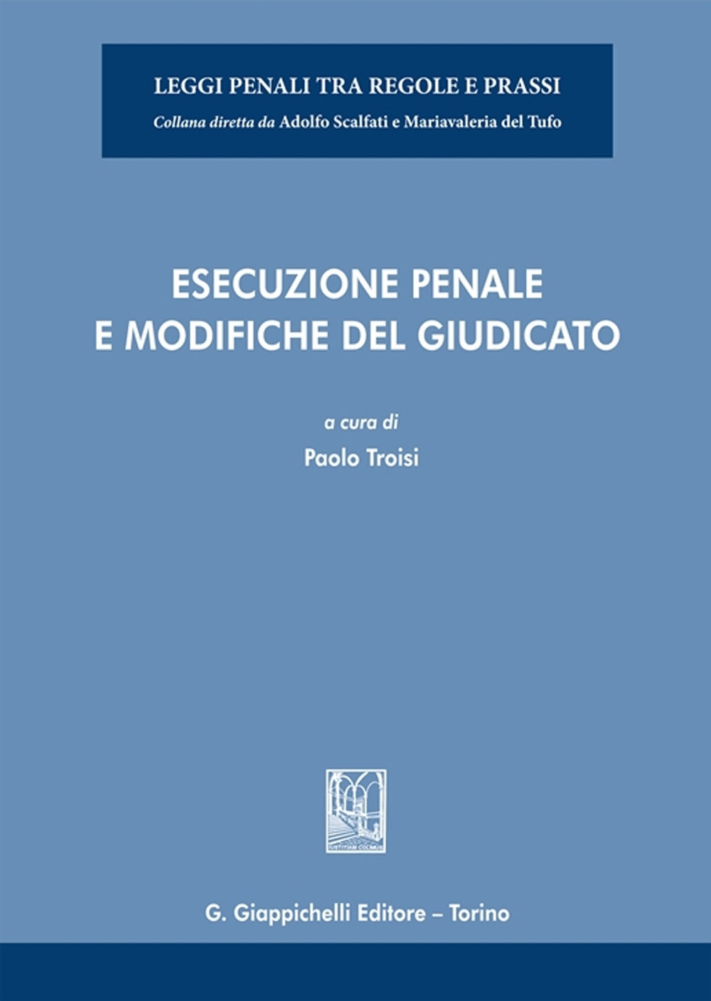 Esecuzione penale mofiche giudicato - Troisi