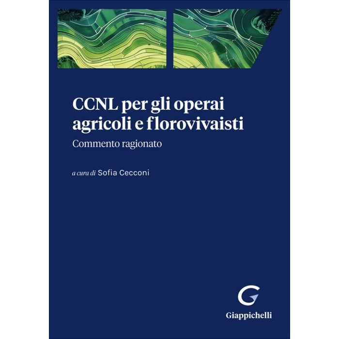 CCNL per gli operai agricoli e florovivaisti Commento ragionato - Cecconi Sofia