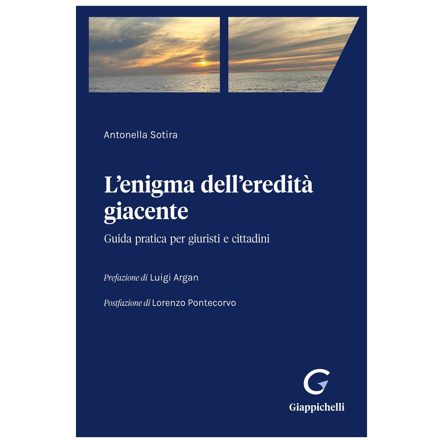 L'enigma dell'eredità giacente Guida pratica per giuristi e cittadini - Sotira Antonella