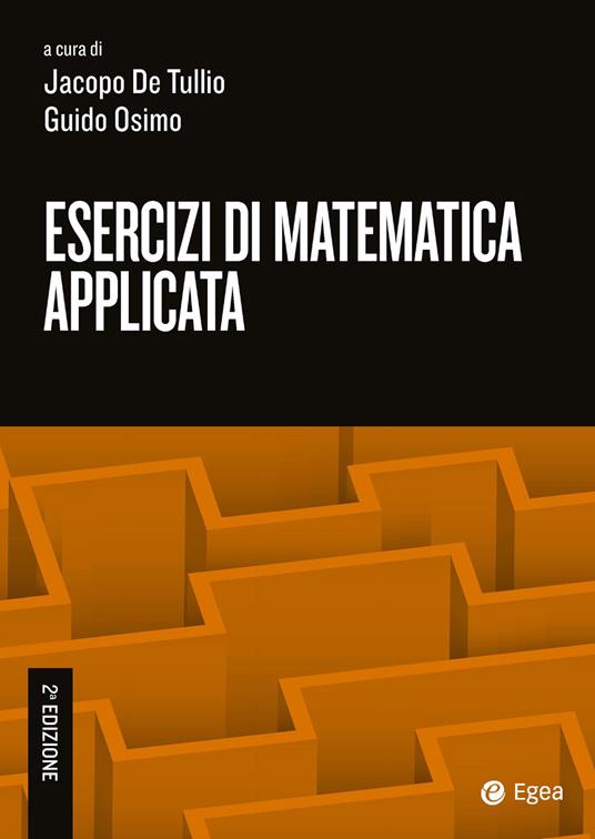 Esercizi di matematica applicata - Jacopo De Tullio, Guido Osimo