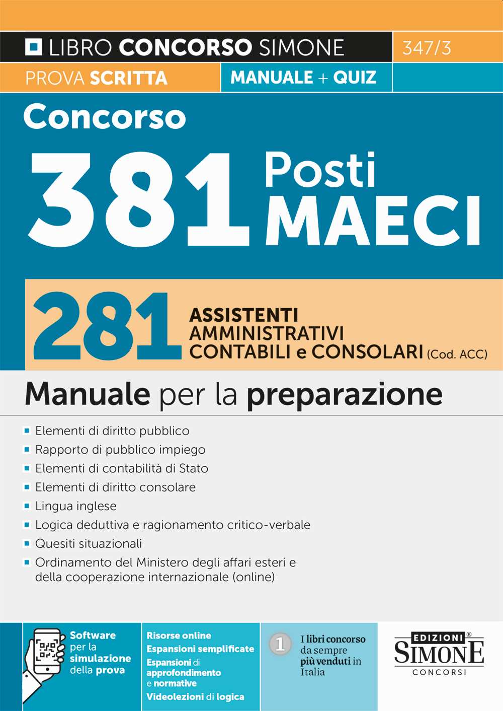 Concorso 381 Posti MAECI. 281 assistenti amministrativi, contabili e consolari (Codice ACC). Manuale per la preparazione prova scritta + quiz