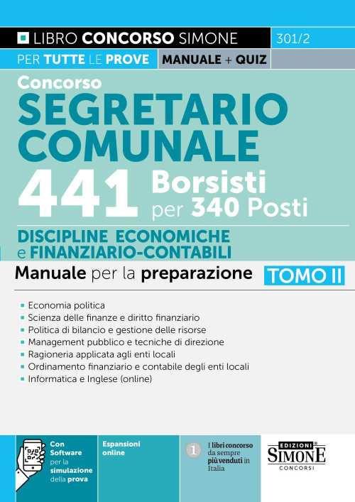 Concorso segretario comunale 441 borsisti per 340 posti. Con espansione online. Con software di simulazione. Vol. 2: Manuale per la preparazione.