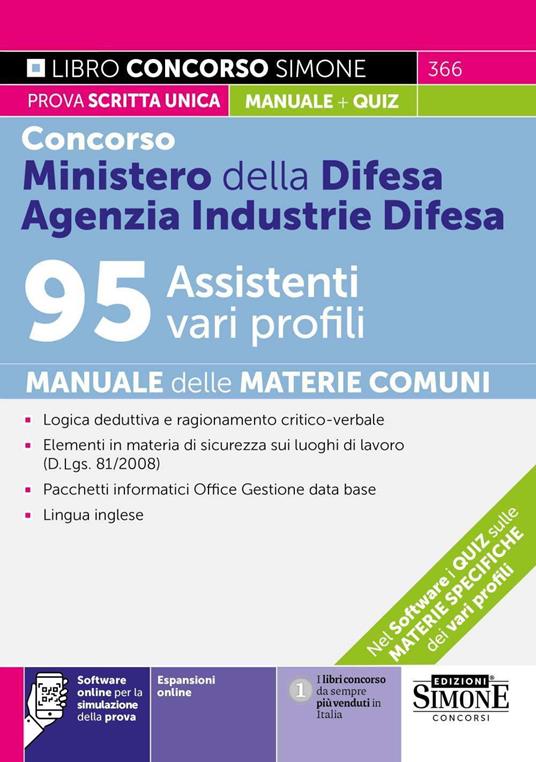 Concorso Ministero della Difesa. Agenzia Industrie Difesa 95 Assistenti vari profili. Manuale delle materie comuni. Con espansioni online. Con software online per la simulazione della prova