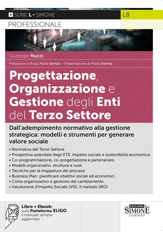 Progettazione, organizzazione e gestione degli enti del Terzo Settore. Con ebook: sulla piattaforma XLIGO il manuale sempre aggiornato - Giuseppe Nucci