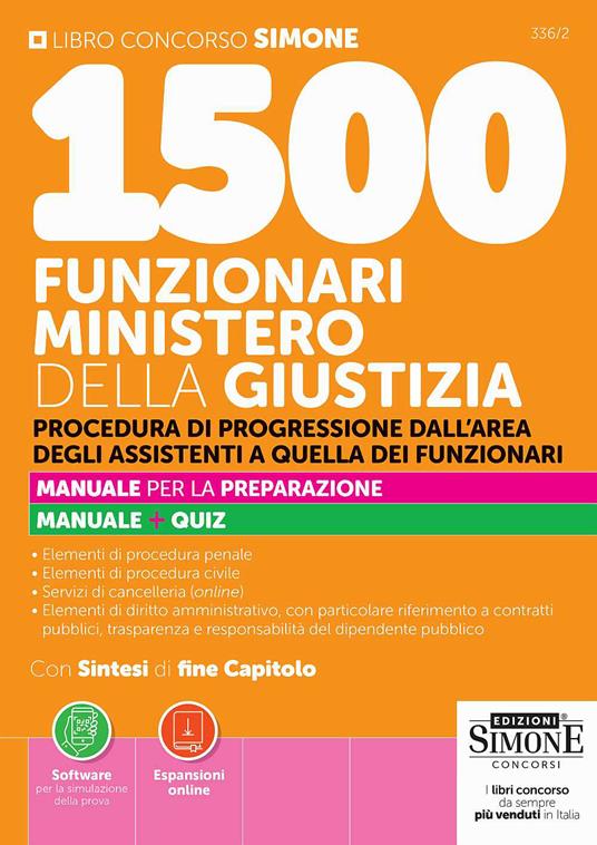 1500 Funzionari Ministero della Giustizia. Procedura di progressione dall'area degli assistenti a quella dei funzionari. Manuale per la preparazione. Manuale + quiz. Con Espansioni online. Con Software per la simulazione della prova
