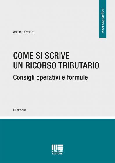 Come si scrive un ricorso tributario 2ed - Scalera