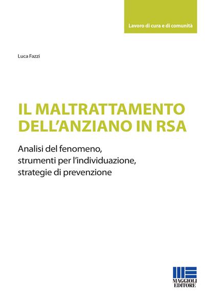 Maltrattamento anziano nelle rsa - Fazzi