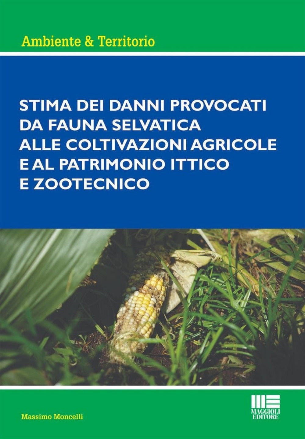 Stima dei danni provocati fauna selvat. - Moncelli