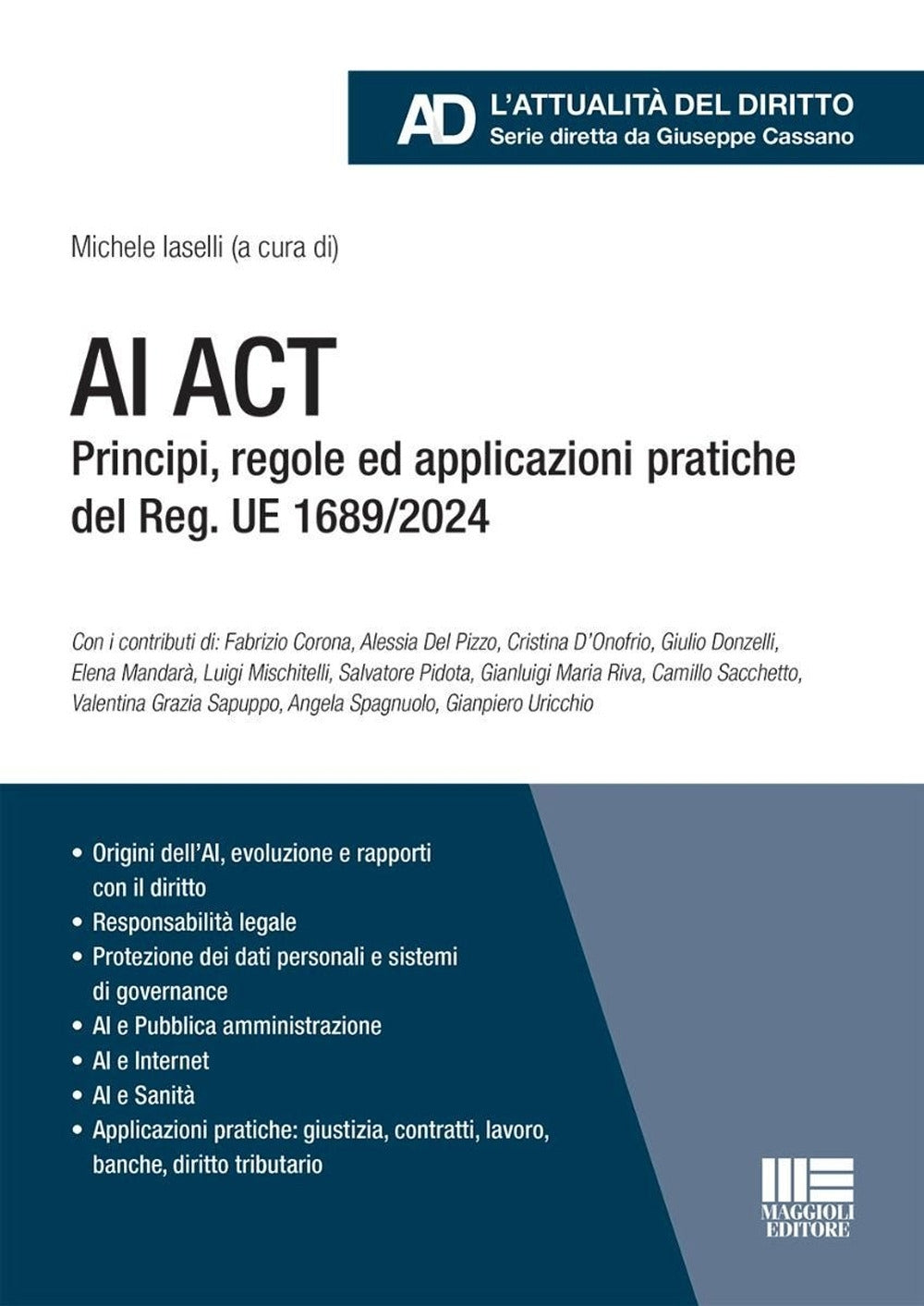 AI ACT. Principi, regole ed applicazioni pratiche del Reg. UE 1689/2024 - Iaselli