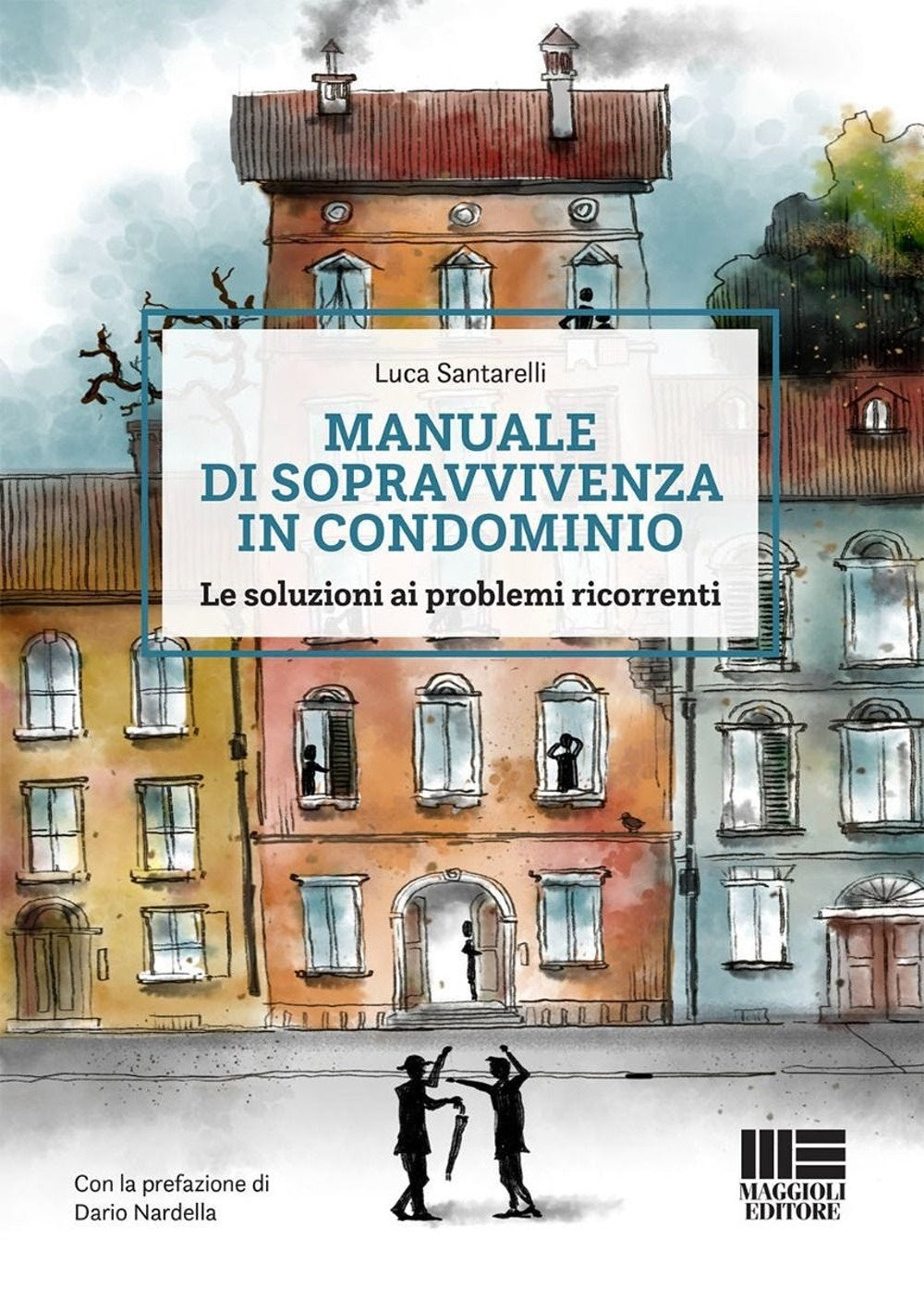 Manuale sopravvivenza in condominio - Santarelli