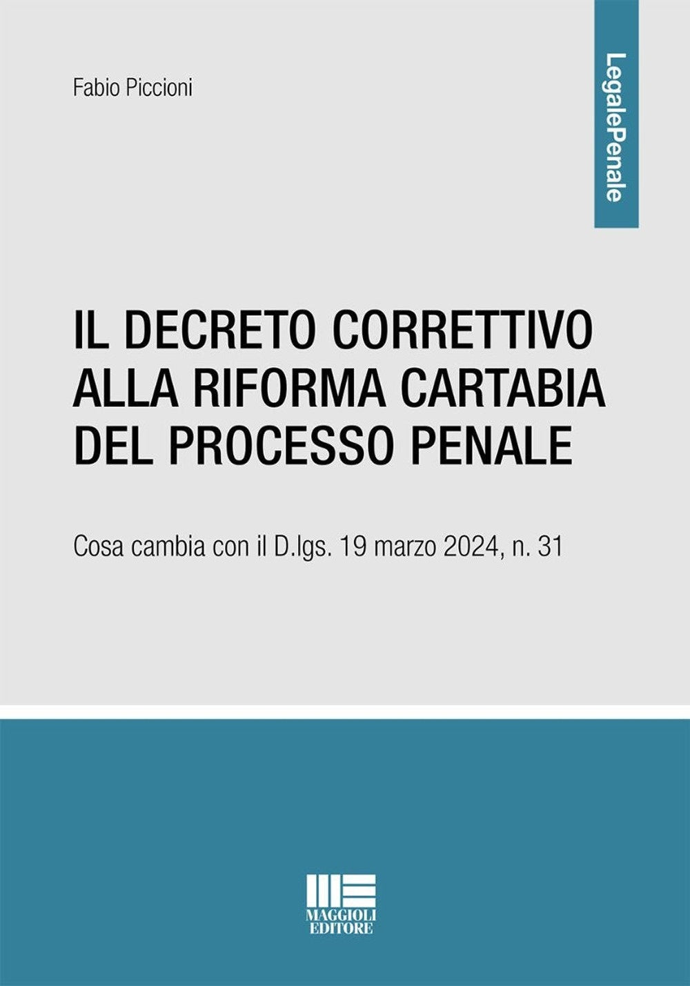 Il Decreto Correttivo alla Riforma Cartabia del Processo Penale. Cosa cambia con il D.lgs. 19 marzo 2024, n. 31 - Piccioni