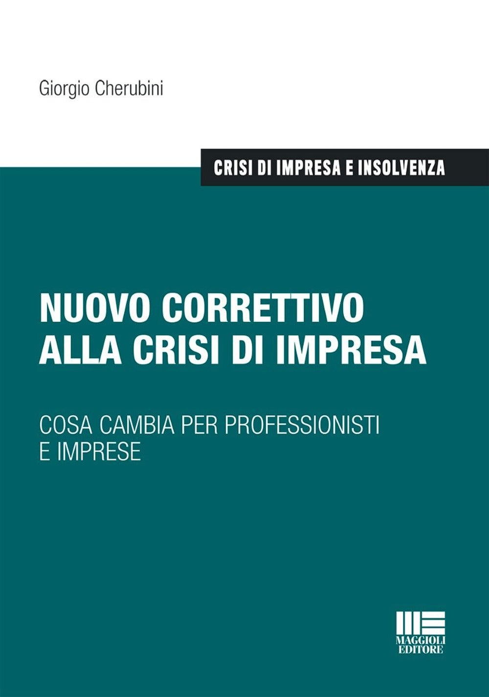 Nuovo correttivo alla crisi di impresa. Cosa cambia per professionisti e imprese - Cherubini